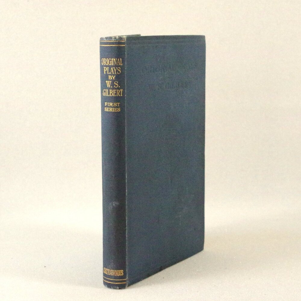 Original Plays by W S Gilbert First Series - Wicked World, Pygmalion & G... 1935
